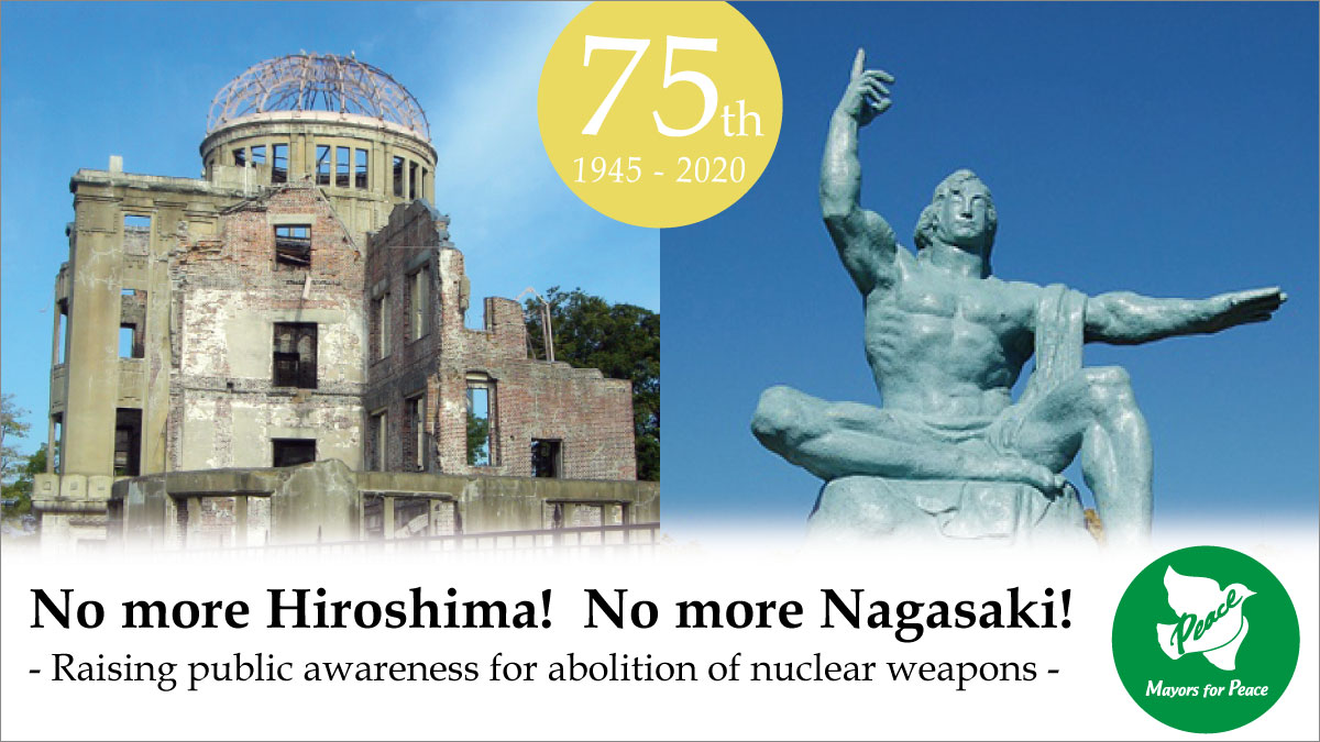 Introducing our core concept for 2020: “No more Hiroshima! No more Nagasaki!”